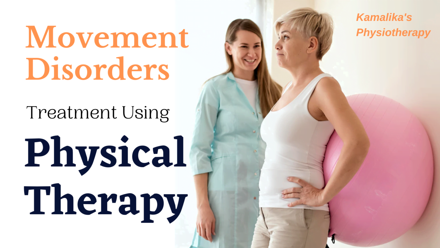 Treat Your Movement Disorder With Our Physical Therapy Program   Kamaq Web Blog 24102022 1536x864 