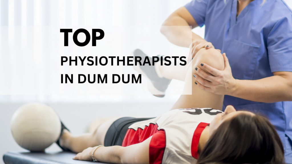 Physiotherapists in Dum Dum