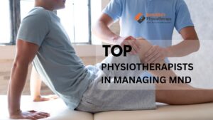 Physiotherapists in Managing Managing Motor Neurone Disease