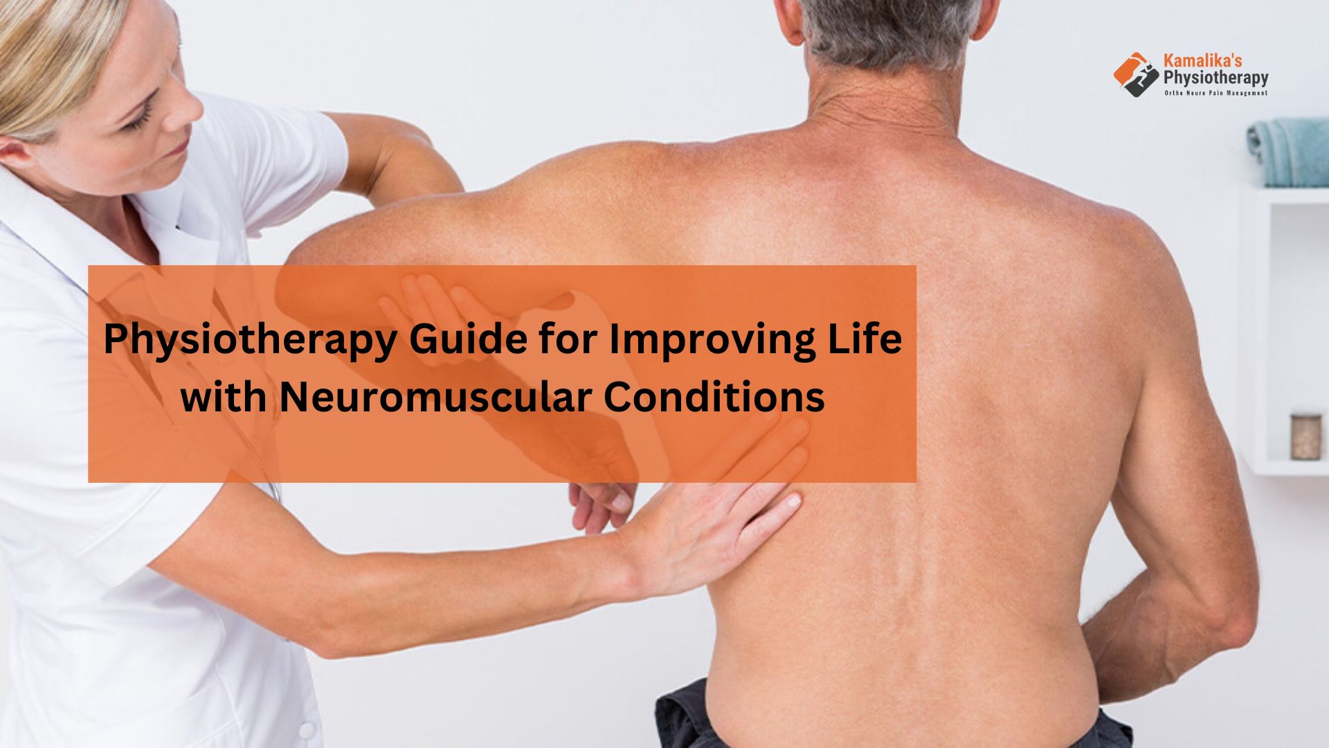 Physiotherapy Guide for Improving Life with Neuromuscular Conditions